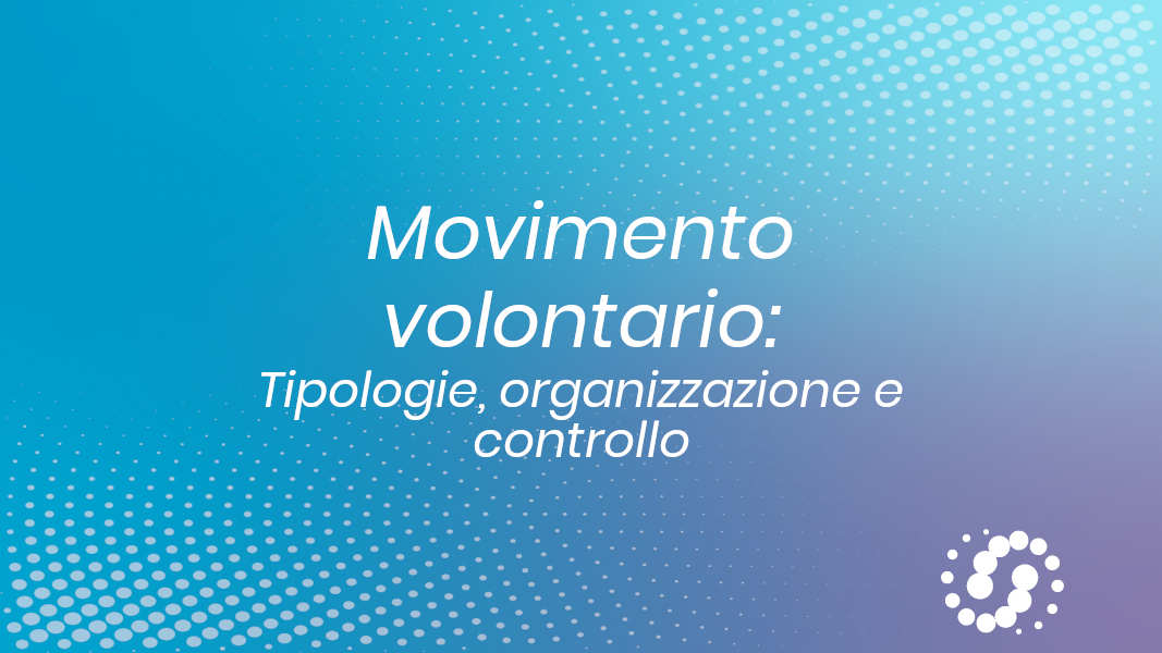 Movimento volontario: tipologie, organizzazione e controllo