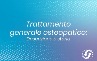 Trattamento generale osteopatico (TGO): descrizione e storia