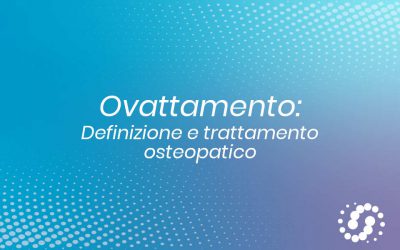 Ovattamento: definizione e trattamento osteopatico