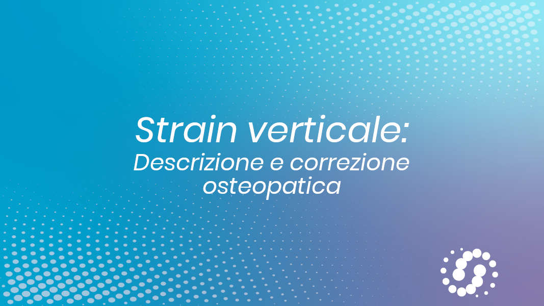 Strain Verticale: descrizione e correzione della disfunzione cranica