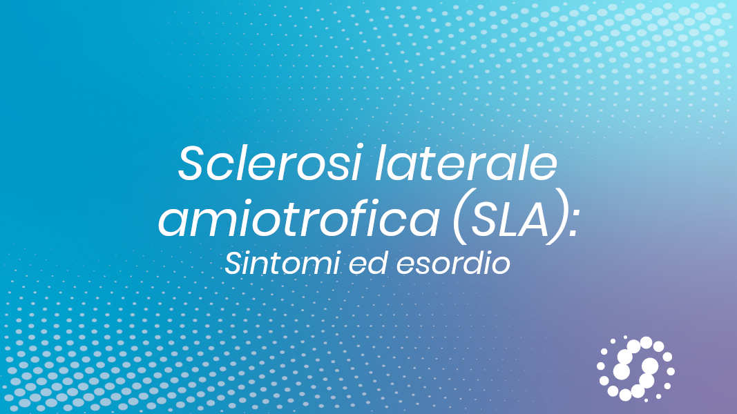SLA (Sclerosi Laterale Amiotrofica): cos’è, i sintomi, gli esordi