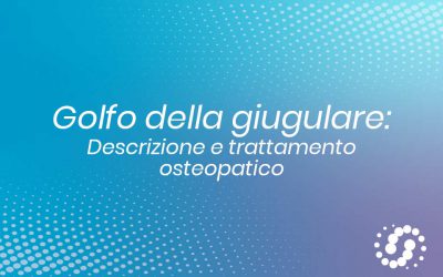 Golfo della giugulare: cos’è, dove si trova e trattamento osteopatico
