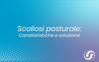 Scoliosi posturale: caratteristiche e soluzione