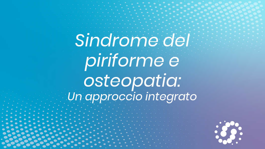 Sindrome del piriforme e osteopatia: un approccio integrato